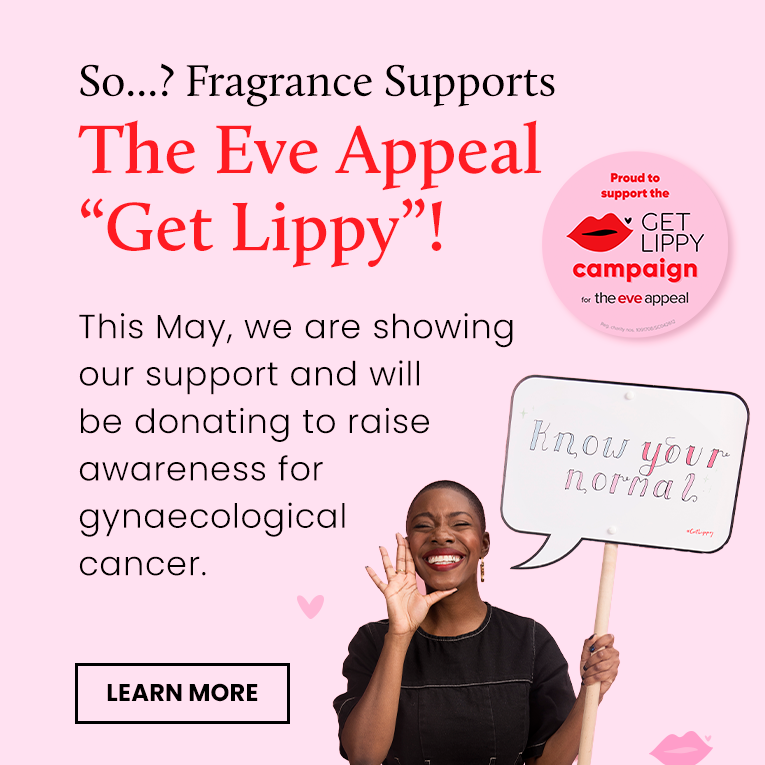 SO…? FRAGRANCE SUPPORTS EVE APPEAL GET LIPPY CAMPAIGN!